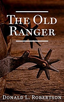 The Old Ranger: A Texas Ranger Short Story