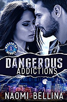 Dangerous Addictions: Messed-Up Heroes Series Book One (A Futuristic Romantic Suspense)