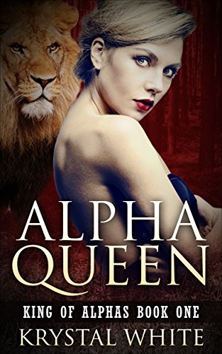 Alpha Queen (King of Alphas Book 1)