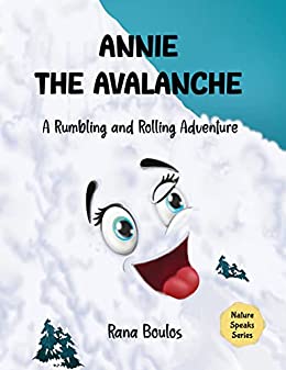 Annie the Avalanche: A Rumbling and Rolling Adventure
