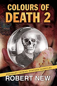 Colours of Death 2: Sergeant Thomas: Further Casefiles