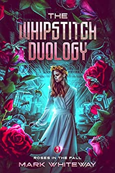 The Whipstitch Duology Book Two: Environmental Science Fiction Adventure: Roses in the Fall