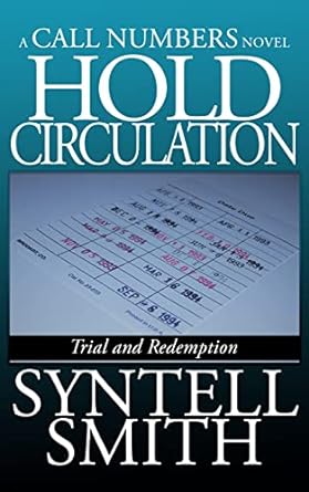 Hold Circulation: Trial and Redemption