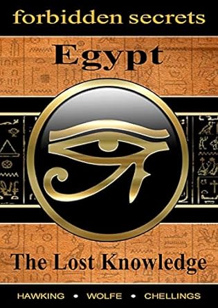 Forbidden Secrets of Egypt, The Lost Knowledge