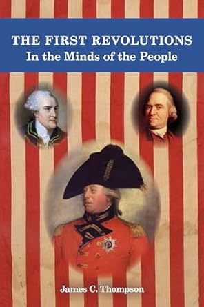 The First Revolutions in the Minds of the People (The American Revolutions Series Book 1)