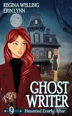 Ghost Writer: A Ghost Cozy Mystery Series (Haunted Everly After Book 9)