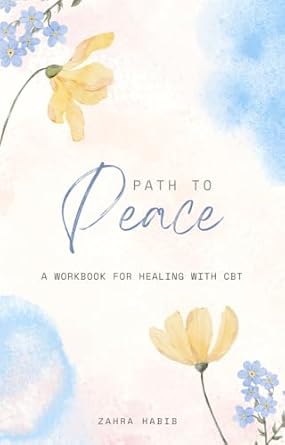 Path to Peace: A Workbook for Healing with CBT