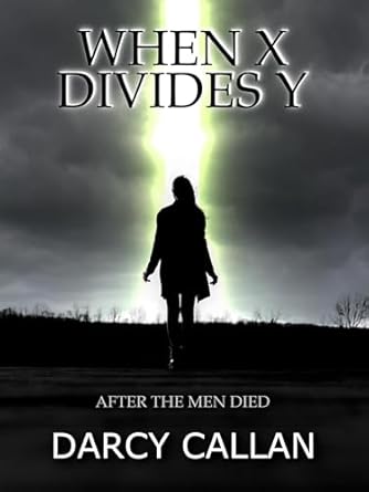 When X Divides Y: After the Men Died