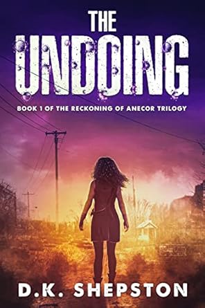 The Undoing: Book 1 of The Reckoning of Anecor Trilogy