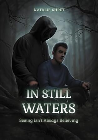 IN STILL WATERS: Seeing Isn't Always Believing