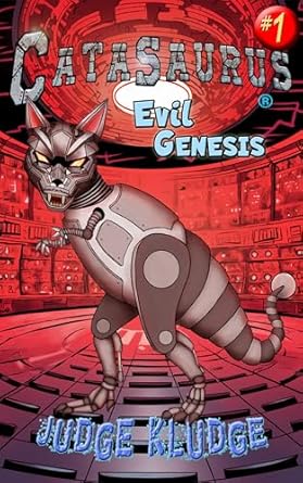 CATASAURUS -- BOOK ONE -- EVIL GENESIS