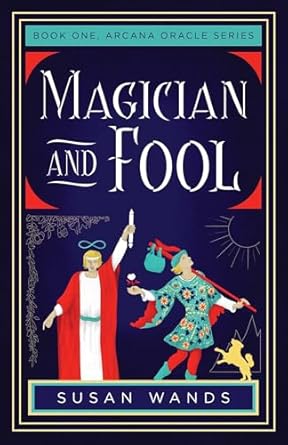 Magician and Fool, Book One, Arcana Oracle Series