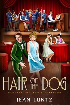 Hair of the Dog: Revenge of Deanie O'Banion Hair of the Dog Series Book 1