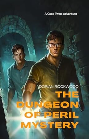 The Dungeon of Peril Mystery: A Case Twins Adventure
