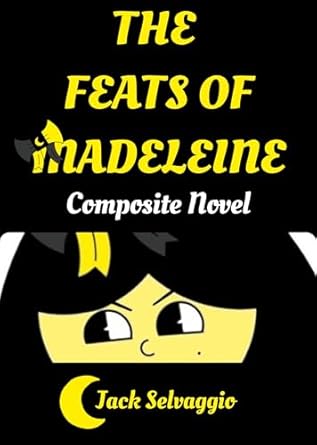 The Feats of Madeleine: Composite Novel